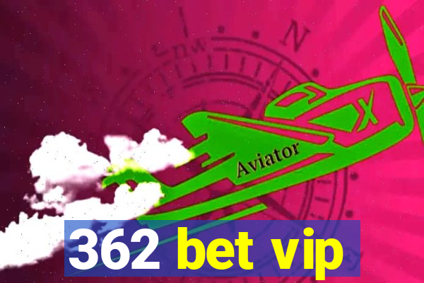 362 bet vip